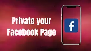 How to Private Facebook Page