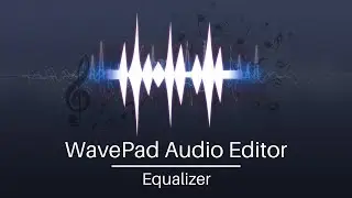 How to Use the Equalizer Tool | WavePad Audio Editor Tutorial