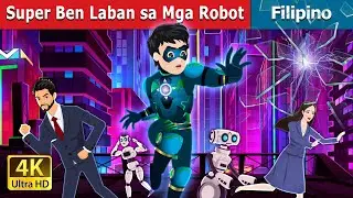Super Ben Laban sa Mga Robot | Super Ben vs Robots in Filipino | 