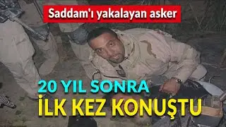 Saddam'ı yakalayan asker 20 yıl sonra ilk kez konuştu