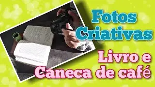 Quarentena 06 - Fotos criativas com um livro e uma caneca de café