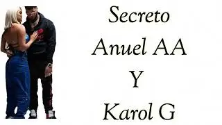 ANUEL AA - KAROL G - SECRETO [LETRA OFFICIAL]..NTR