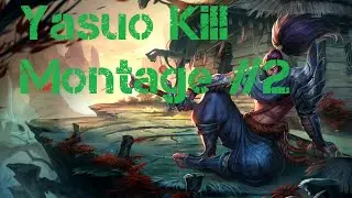 League Of Legends-  Yasuo Kill Montage Season 4