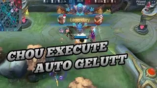 CHOU GELUTE PAKE EXECUTE AUTO LEGENDARY {MOBILE LEGENDS{