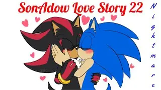 SonAdow Love Story 22 - Nightmare - i love you