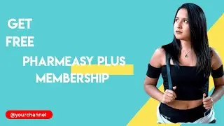 How to get Pharmeasy Plus Membership for free