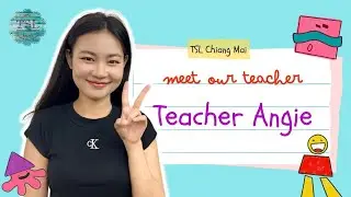 (TSL Chiang Mai) Meet our teachers: Teacher Angie