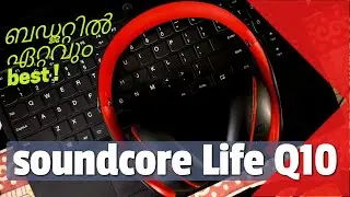 Best Budget Over ear Headphone | SoundcoreLifeQ10 Malayalam Review | Best bluetooth Headphone 2021