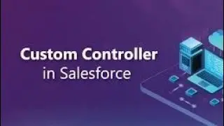 Session52 What is Custom Controller for visualforce  page || Custom Controller for visualforce 