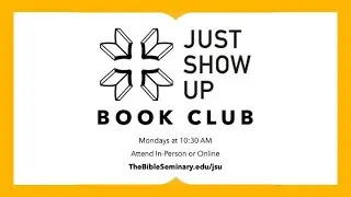 Just Show Up Book Club at The Bible Seminary