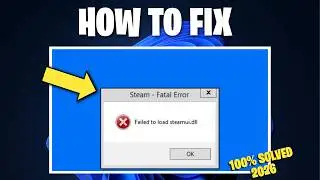 Fix Failed To Load steamui.dll in Windows 11 / 10 | How To Solve Steam Fatal Error (3 Ways)