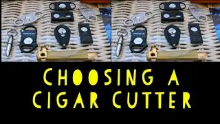 Cigar Smoking - Chosing a Cigar Cutter