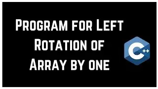 Data Structures And Algorithms - Program for Left Rotation (Shift) of Array by one