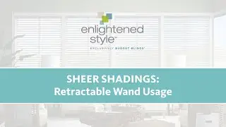 Sheer Shadings: Retractable Wand Usage