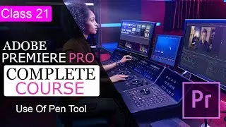 Tools Pen,Rectangle, Ellipse Premiere Pro Tutorial Class 21 | Humza Latif