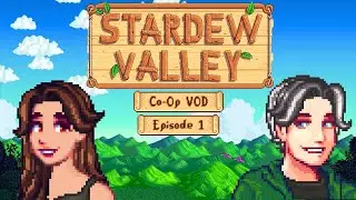 Girlfriend joins our farm! | Stardew Valley Co-Op VOD 1