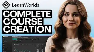 LearnWorlds Tutorial 2026 | Creating a Complete Course (Step-By-Step)