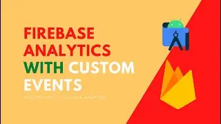 How to integrate Firebase Analytics with Custom Events| Android Studio | codetrix