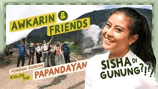 AWKARIN & FRIENDS MENDAKI GUNUNG PAPANDAYAN - 