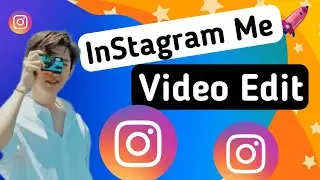 Instagram me Video Edit Kaise Kare
