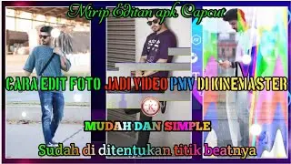 Cara Edit Foto Jadi Video PMV Terbaru Di Kinemaster