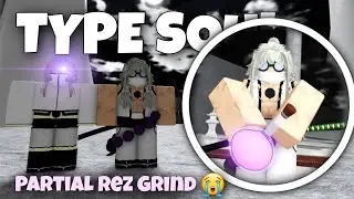 The GRIND FOR Partial Resurrection is UNREAL in Type Soul Roblox