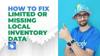 How to Fix Limited or Missing Local Inventory Data in Google Merchant Center