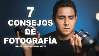 7 Consejos de Fotografía Para Fotógrafos Principiantes (2020)