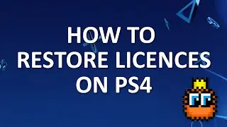 How To Restore Licences On PS4 [Tutorial]
