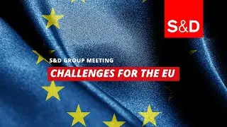S&D Group Meeting: Challenges for the EU | 04/05/2023 | DE