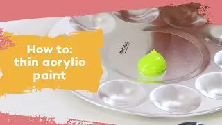How to thin acrylic paints