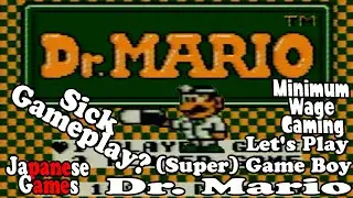 Sick Gameplay? - Dr. Mario (Game Boy) - Let's Play for Minimum Wage - Jikyuu Jikkyou 病気な実況? ドクターマリオ