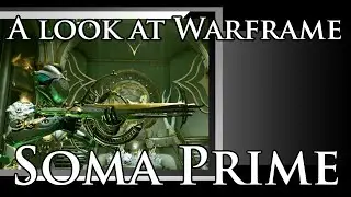 A look at Warframe: Soma Prime