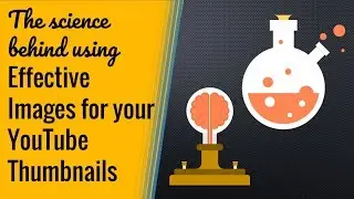 Science behind using Effective Images for YouTube Thumbnails