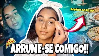 ARRUME-SE COMIGO PRO RODÍZIO DE PIZZA! 🤤🍕