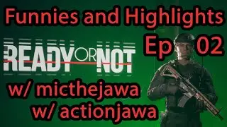 Ready or Not Funnies and Highlights Ep 02