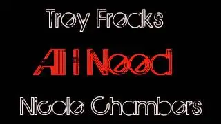 All I Need (Feat Nicole Chambers) (Prod By Cash Jordan)