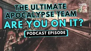 The people you ACTUALLY need on your apocalypse team | Farmish Kind of Life Podcast | Epi 287