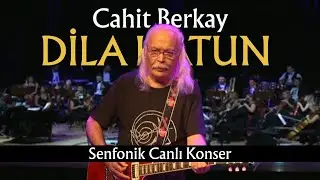 Cahit Berkay & Senfoni Orkestrası - Dila Hatun (Senfoni & Canlı Konser) [© 2018 Soundhorus]
