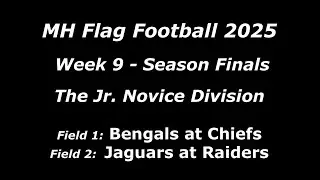 MHFF 2025 - Week 9 Finals - The Jr. Novice Division - Fields 1 & 2