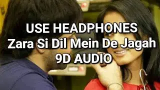 Zara Si Dil Mein De Jagah Tu || New Version || Kk  Old Kk || Song || 9D AUDIO 🎧