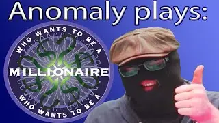 Anomaly Plays Who Wants To Be a Millionaire (Livestream Highlights)