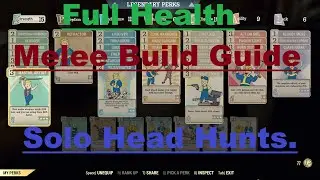 Fallout 76: Solo Head Hunt Melee Build.
