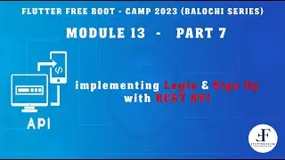 Module 13 - Part 7: How to implement Login & Sign Up with REST API with NULL Safety in Flutter