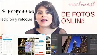 4 PROGRAMAS para editar/retocar FOTOS ONLINE/ (✩LUCIA✩)