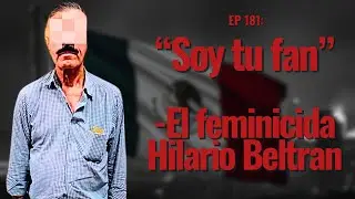 Ep 181: Los CASOS más PERTURBADORES de MÉXICO #2