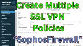 "Step-by-Step Guide: Setting Up Multiple SSL VPN Policies in Sophos Firewall"