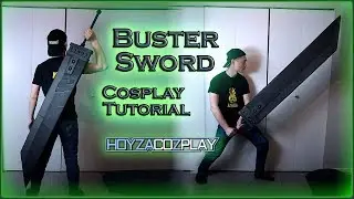 Clouds Buster Sword Cosplay Prop Tutorial