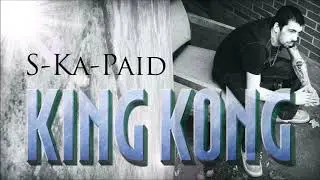 King Kong - S-Ka-Paid