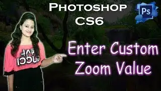 How to Enter a Custom Zoom Value in Photoshop cs6 | photoshop tutorials By Ps Art